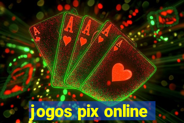 jogos pix online