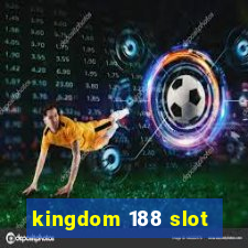 kingdom 188 slot