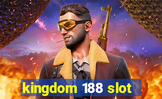 kingdom 188 slot