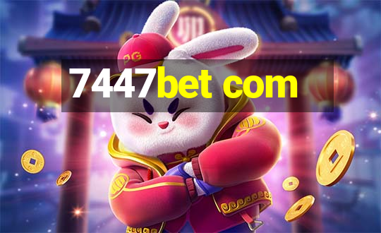 7447bet com