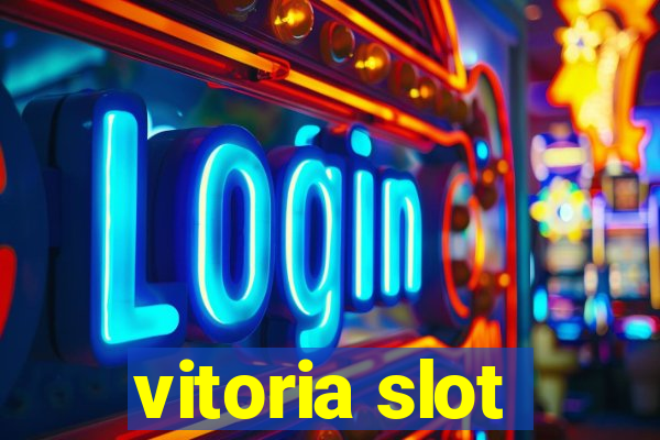 vitoria slot