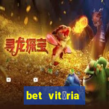 bet vit贸ria apostas online