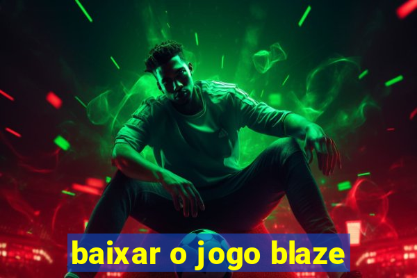 baixar o jogo blaze