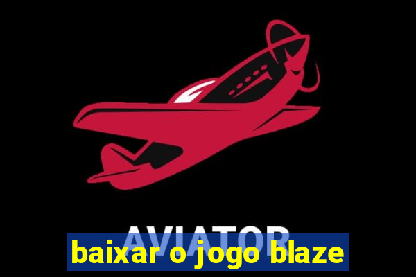 baixar o jogo blaze