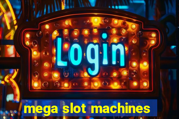 mega slot machines