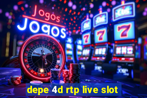 depe 4d rtp live slot