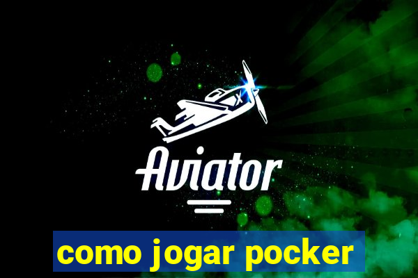 como jogar pocker