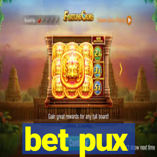 bet pux