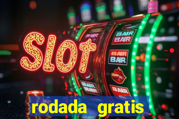 rodada gratis estrela bet