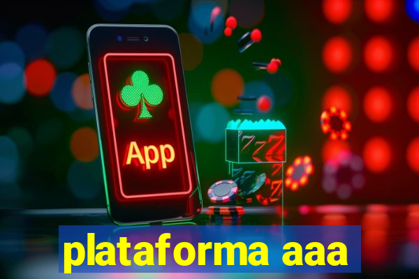 plataforma aaa