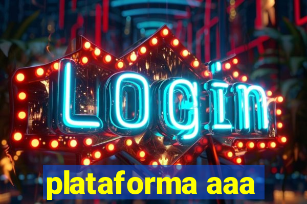 plataforma aaa