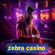 zebra casino