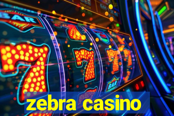 zebra casino