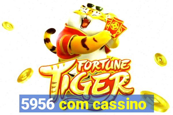 5956 com cassino