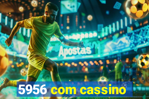 5956 com cassino