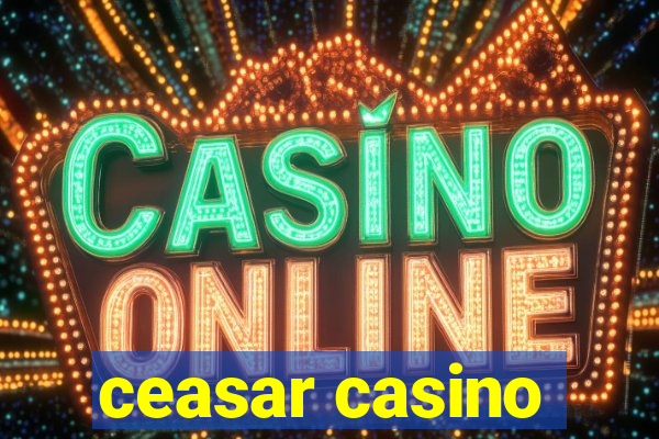 ceasar casino