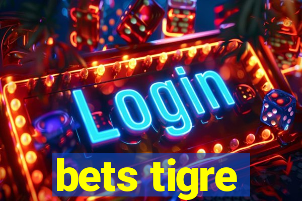 bets tigre