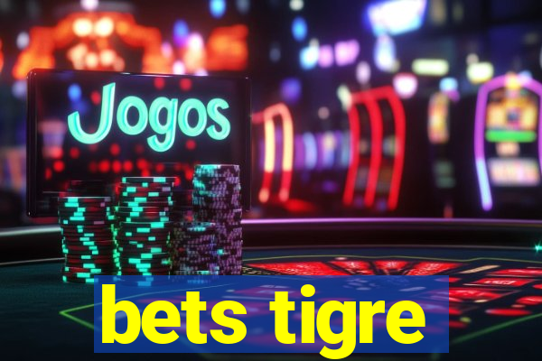 bets tigre