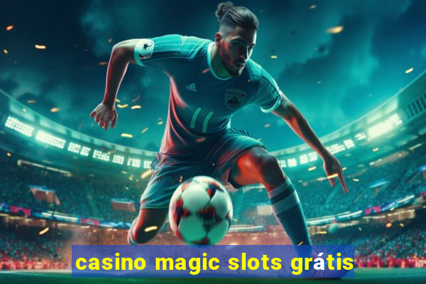 casino magic slots grátis