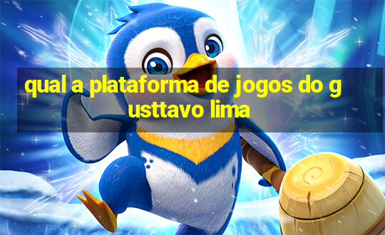 qual a plataforma de jogos do gusttavo lima