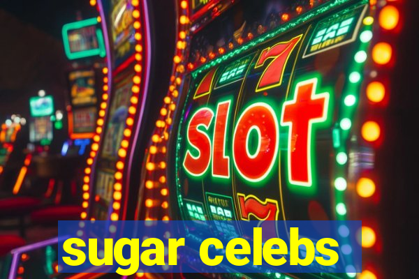 sugar celebs