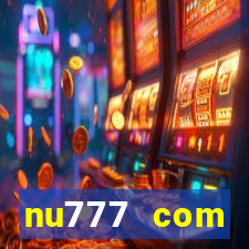 nu777 com plataforma de jogos