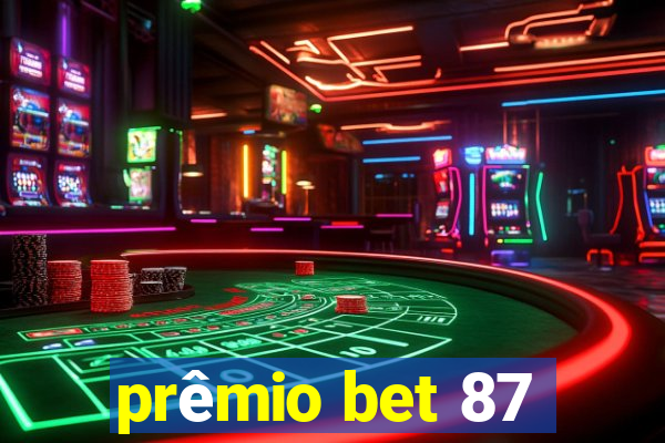 prêmio bet 87