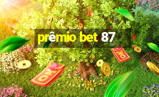 prêmio bet 87