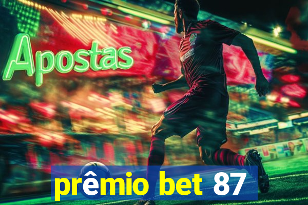 prêmio bet 87