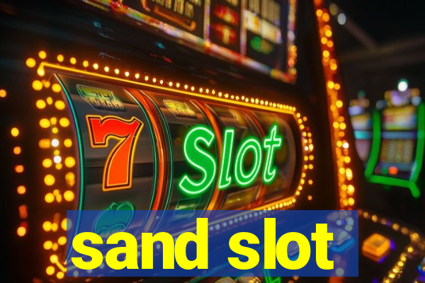 sand slot