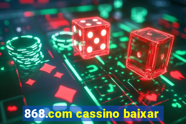 868.com cassino baixar