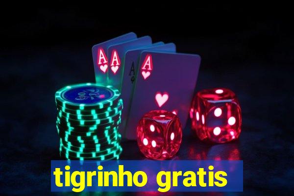 tigrinho gratis