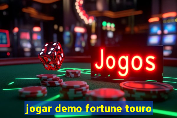 jogar demo fortune touro