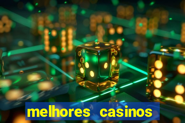 melhores casinos online com b么nus de registo