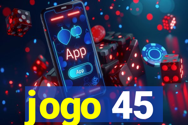 jogo 45