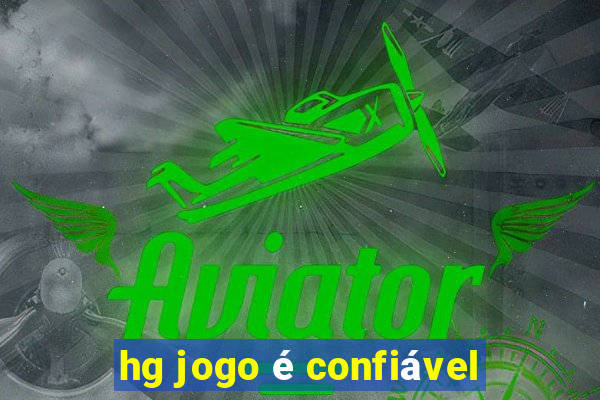 hg jogo é confiável