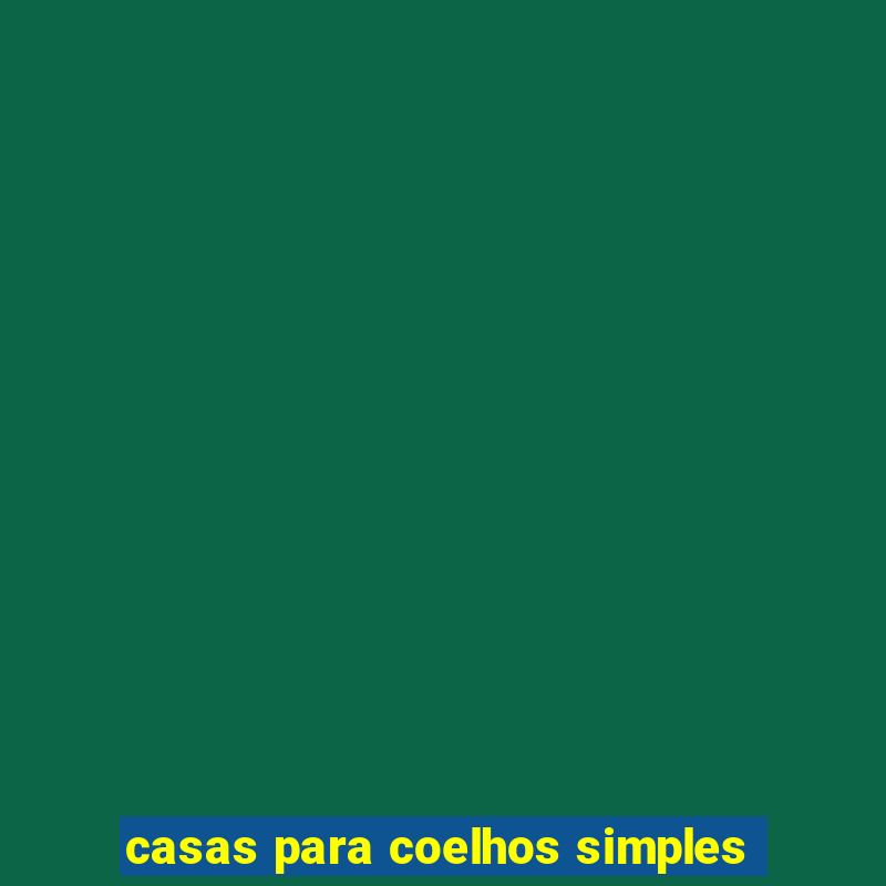 casas para coelhos simples