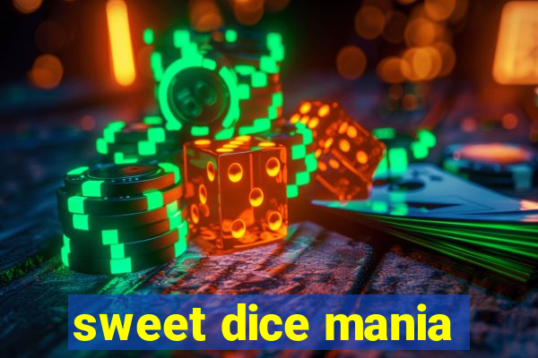 sweet dice mania