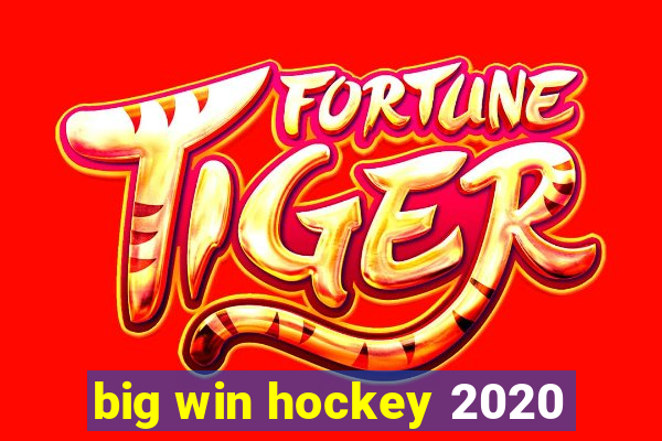 big win hockey 2020