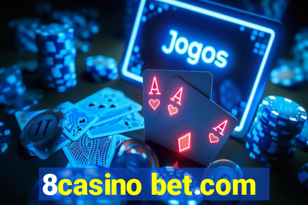 8casino bet.com