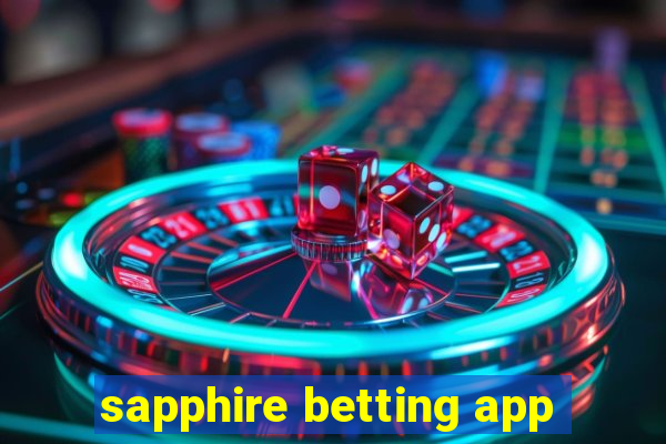 sapphire betting app