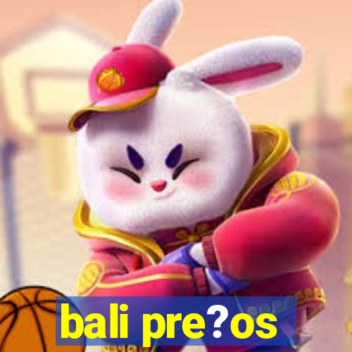 bali pre?os