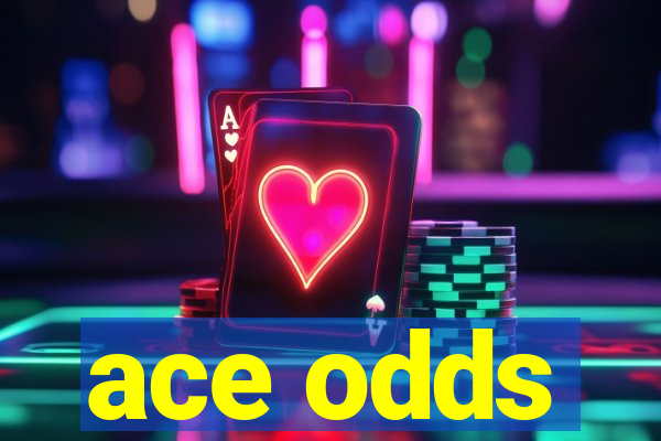 ace odds