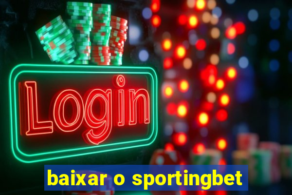 baixar o sportingbet