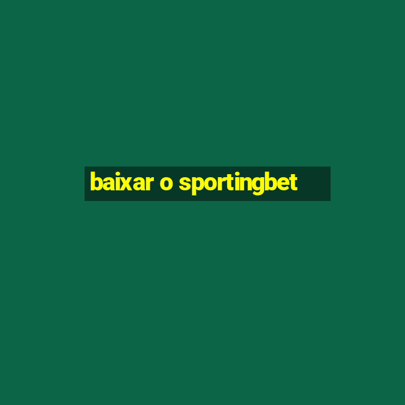 baixar o sportingbet