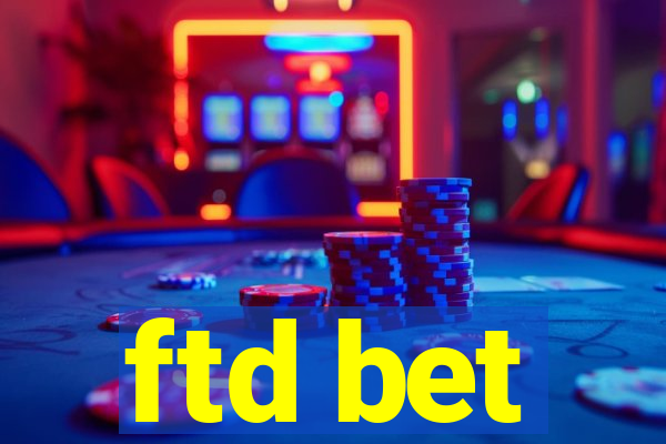 ftd bet