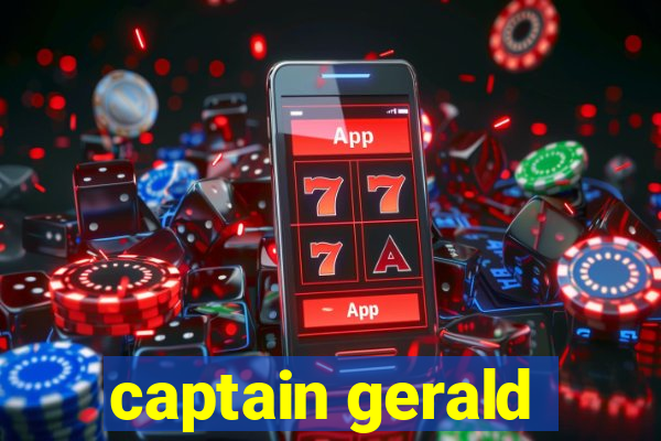 captain gerald