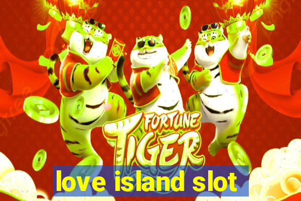 love island slot