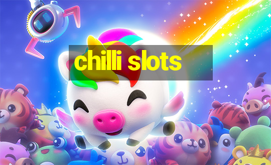 chilli slots