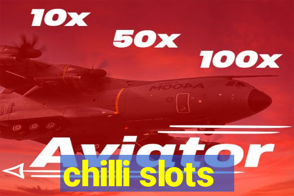 chilli slots